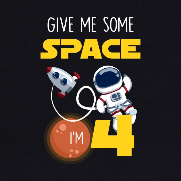 Kids 4th Birthday Shirt Boy 4 Years Old Give Me Some Space Gift by GillTee